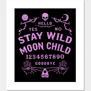 Stay Wild Moon Child Ouija Board Posters and Art